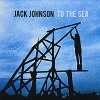 Jack Johnson To The Sea (LP) Формат: Грампластинка (LP) (Картонный конверт) Дистрибьюторы: Brushfire Records, Торговые технологии США Лицензионные товары Характеристики аудионосителей 2010 г Альбом: Импортное издание инфо 13447r.